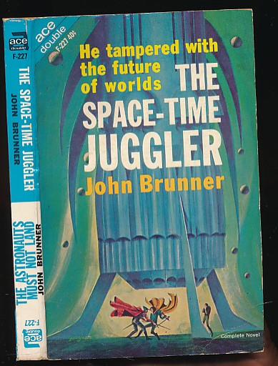 The Space-Time Juggler + The Astronauts Must Not Land. [Ace Double Novel Books]