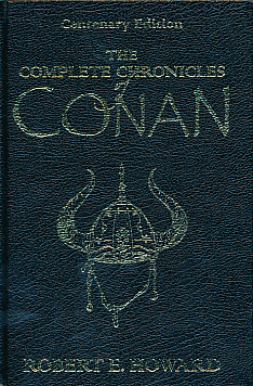 The Complete Chronicles of Conan. Centenary Edition.