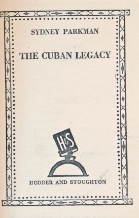 PARKMAN, SYDNEY - The Cuban Legacy