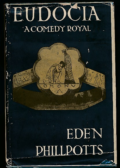 PHILLPOTTS, EDEN - Eudocia. A Comedy Royal