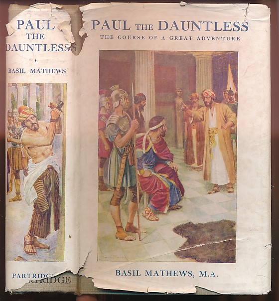 Paul the Dauntless. The Course of a Great Adventure.