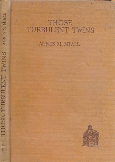 MIALL, AGNES M - Those Turbulent Twins!