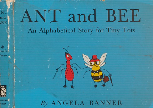 Ant and Bee. An Alphabetical Story for Tiny Tots.