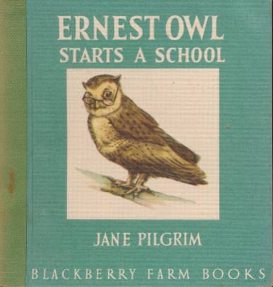 PILGRIM, JANE; MAY, F STOCKS [ILLUS.] - Ernest Owl Starts a School