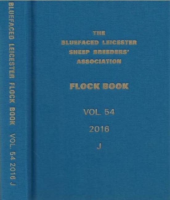 The Bluefaced Leicester Sheep Breeders' Association Flock Book. Volume Fifty Four [54]. 2016.