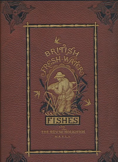 HOUGHTON, WILLIAM; LYDON, A F [ILLUS.] - British Fresh-Water Fishes. 2 Volume Set. Mackenzie Edition