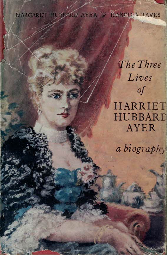 The Three Lives of Harriet Hubbard Ayer