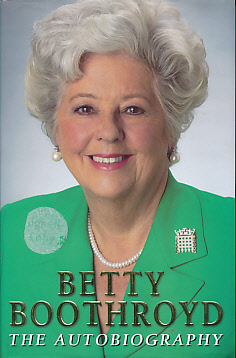 Betty Boothroyd. The Autobiography. Signed Copy.