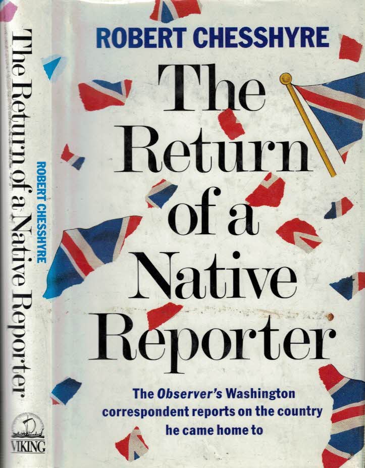 CHESSHYRE, ROBERT - The Return of a Native Reporter