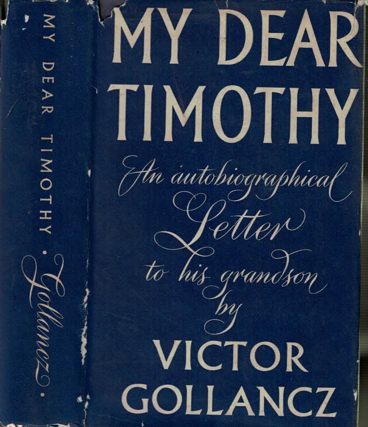 My Dear Timothy. An Autobiographical Letter to his Grandson.
