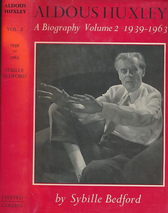 Aldous Huxley. A Biography. Volume Two only. 1939-1963.