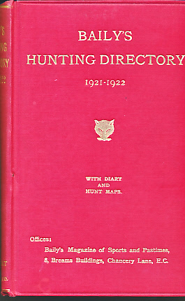 Baily's Hunting Directory. Volume 25 1921 - 1922. Also Register of Winners Point-to-Point Races 1921.