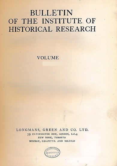 INSTITUTE - Bulletin of the Institute of Historical Research. Volumes XVIII-XIX (18-19). 1940 - 1943