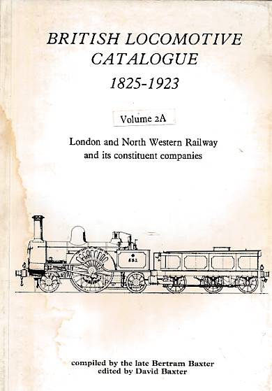 British Locomotive Catalogue 1825 - 1923. Volume 2a. LNWR.