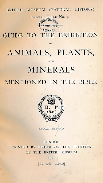 [TRUSTEES OF THE BRITISH MUSEUM] - Guide to the Exhibition of Animals, Plants, and Minerals Mentioned in the Bible