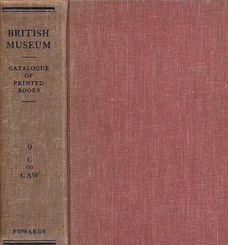 RICE, PAUL NORTH [ED.] - The British Museum Catalogue of Printed Books 1881-1900. Volume 9. C to Cawood