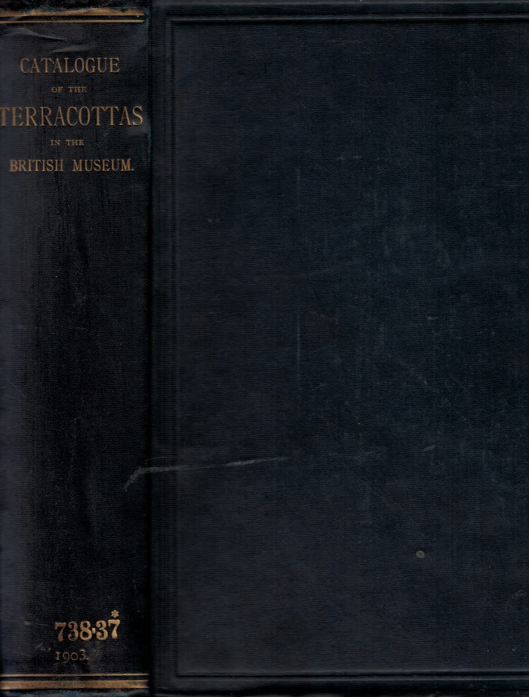Catalogue of the Terracottas in the Department of Greek and Roman Antiquities, British Museum