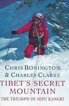 Tibet's Secret Mountain. The Triumph of Sepu Kangri