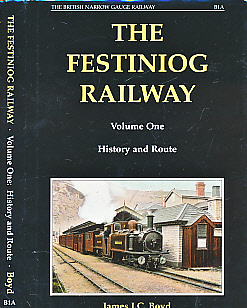 The Festiniog Railway. Volume I. History and Route. 1800 - 1953. 2002.