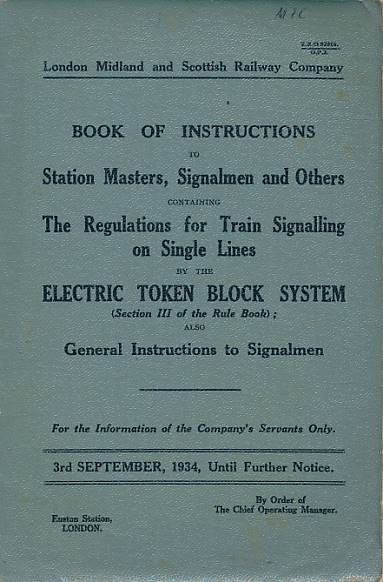 Book of Instructions to Station Masters, Signalmen and others containing The Regulations for Train Signalling on Single Lines by the Electric Token Block System. 1934.