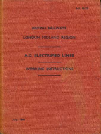 British Railways London Midland Region. A.C. Electrified Lines. Working Instructions.