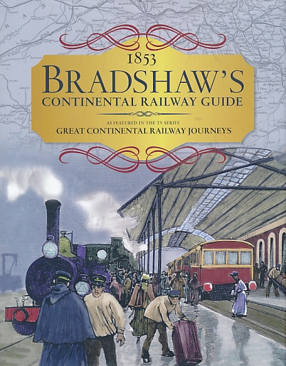 Bradshaw's Continental Railway Guide. 1853. Facsimile edition.