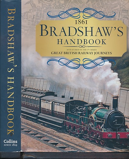 Bradshaw's Descriptive Railway Handbook of Great Britain and Ireland 1861. Facsimile Edition.