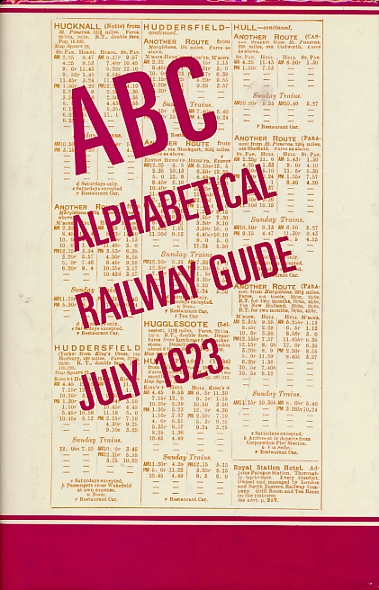 The ABC Alphabetical Railway Railway Guide, July 1923. Facsimile edition.