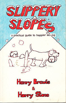 Slippery Slopes. A Practical Guide to Happier Ski-ing.