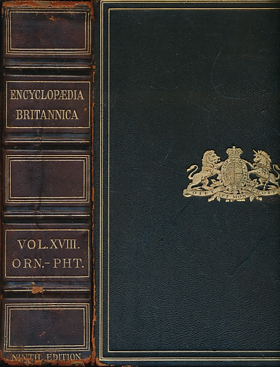 Encyclopdia Britannica [Encyclopaedia; Encyclopedia]. A Dictionary of Arts Sciences, and General Literature. 9th edition. Volume XVIII, ORN - PHT.