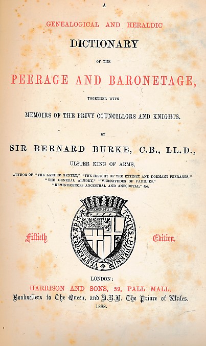 Burke's Peerage 1888. A Genealogical and Heraldic Dictionary of the Peerage and Baronetage. Fiftieth [50th] Edition