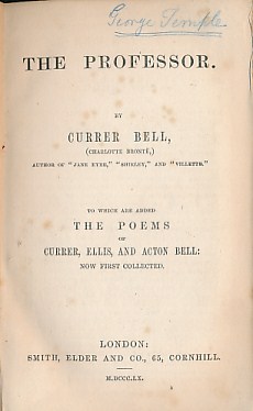 The Professor. To Which are Added the Poems of Currer, Ellis and Acton Bell Now First Collected. Smith edition. 1860.