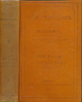 The Professor. To Which are Added the Poems of Currer, Ellis and Acton Bell Now First Collected. Smith edition. 1860.