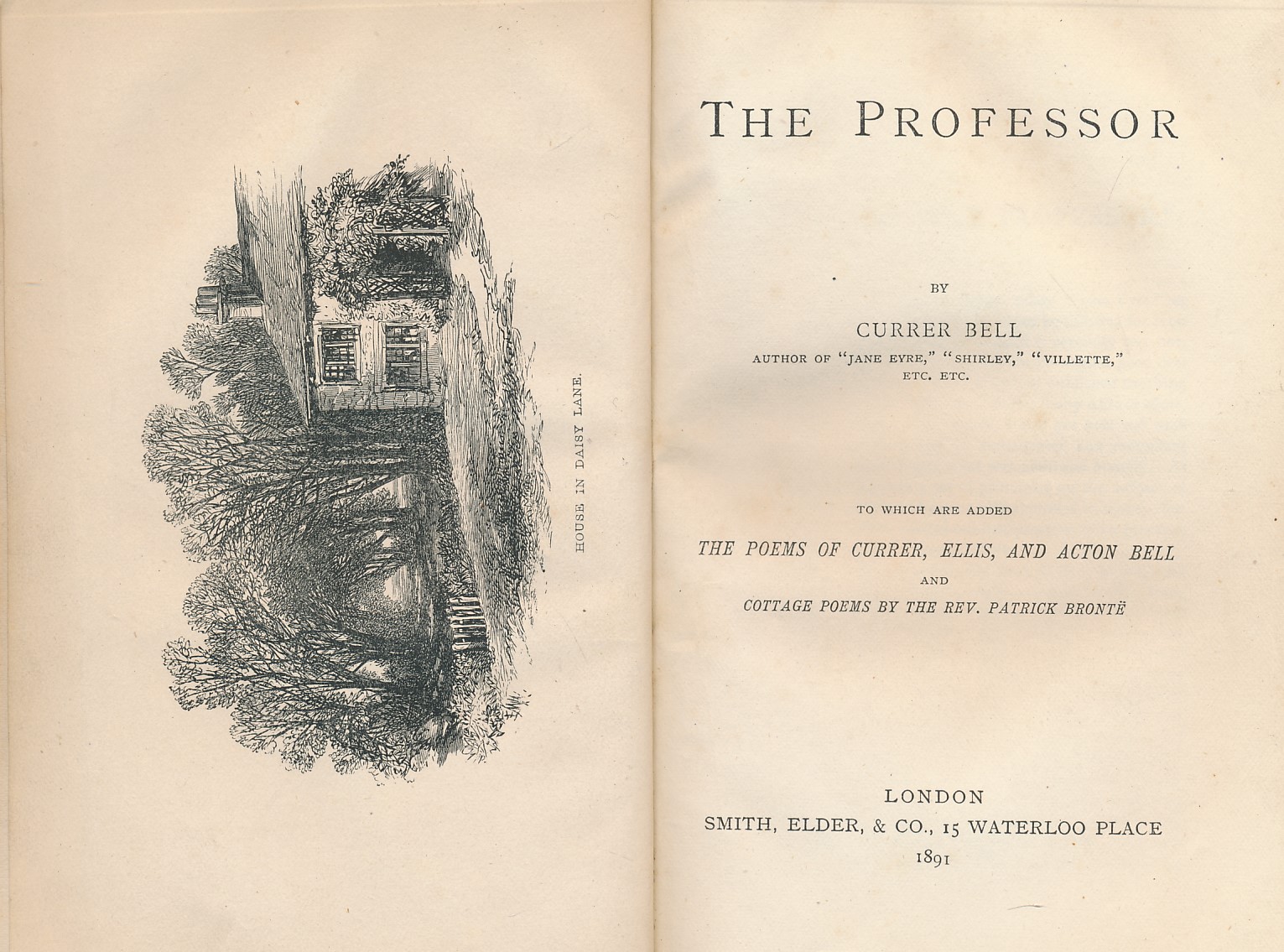 The Professor. To which are added the Poems of Currer, Ellis and Acton Bell and Cottage Poems by The Rev. Patrick Bront. Smith edition. 1891.