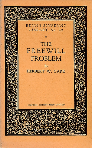 The Freewill Problem. Benn's Sixpenny Library No. 29.