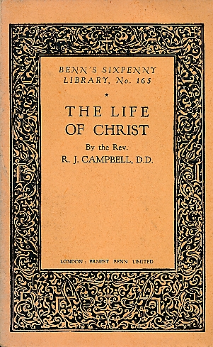 MARTINDALE, C C - The Life of Christ. Benn's Sixpenny Library No. 165