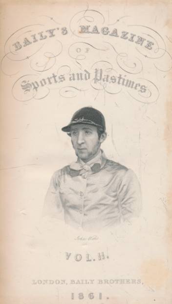 Baily's Magazine of Sports and Pastimes. Volume II. October 1860 - April 1861.