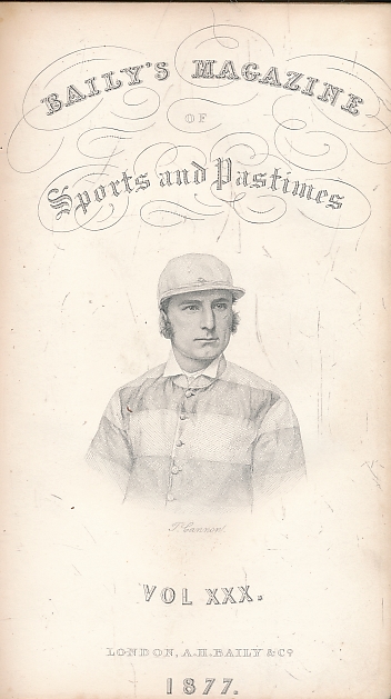 Baily's Magazine of Sports and Pastimes. Volume XXX. Febrary - August 1877.