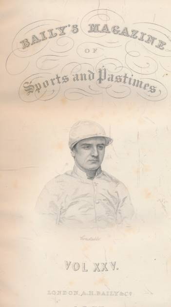 Baily's Magazine of Sports and Pastimes. Volume XXV. March -September 1874.