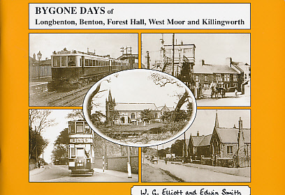 Bygone Days of Longbenton, Benton, Forest Hall, West Moor and Killingworth.