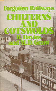 Chilterns and Cotswolds. Forgotten Railways No 3.