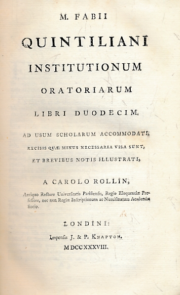 Institutionum Oratoriarum Libri Duodecim. Ad usam scholarum accommodati, recis quae minus necessary visa sunt, et brevibus notis illustrati.