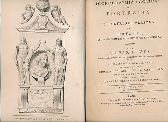 Iconographia Scotica. Or portraits of illustrious persons of Scotland, engraved from the most authentic paintings, &c.