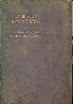 A Lankisher Dickshonary [Lancashire Dictionary]. Fourth Edition.