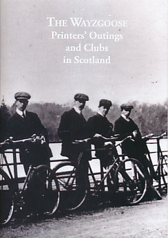 The Wayzgoose. Printer's Outings and Clubs in Scotland.