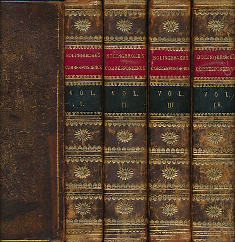 Letters and Correspondence, Public and Private, of the Right Honourable Henry St. John, Lord Viscount Bolingbroke, During the Time he was Secretary of State to Queen Anne. 4 volume set
