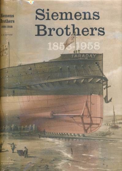 Siemens Brothers 1858 - 1958. An Essay in the History of Industry.