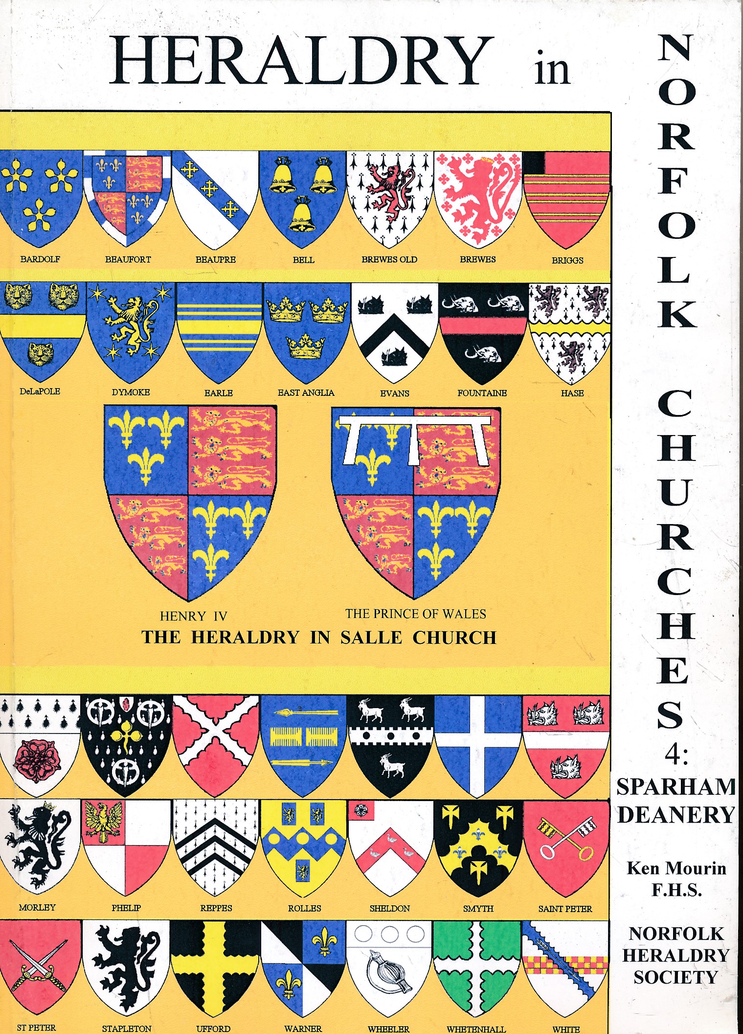 Heraldry in Norfolk Churches. Volume 4. Sparham Deanery. Including Heraldry found in three country houses.....