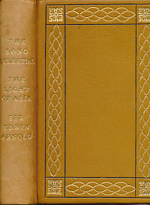 The Song Celestial, or Bhagavad-Gt + The Light of Asia, or The Great Renunciation. Two volumes bound as one.