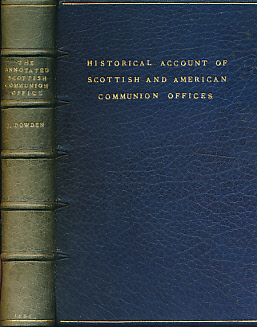 An Historical Account of the Scottish Communion Office. And of the Communion Office of the Protestant Episcopal Church of the United States of America. With Liturgical Notes.